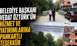 Belediye Başkanı Vedat Öztürk’ün hizmet ve yatırımlarına pankartlı teşekkür