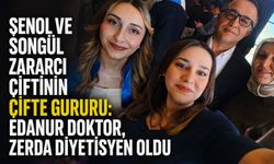 Şenol ve Songül Zararcı çiftinin çifte gururu: Edanur doktor, Zerda diyetisyen oldu