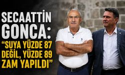 Secaattin Gonca: “Suya yüzde 87 değil, yüzde 89 zam yapıldı”
