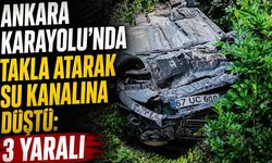 Ankara Karayolu'nda takla atarak su kanalına düştü: 3 yaralı