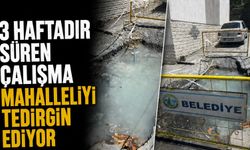 3 haftadır süren çalışma mahalleliyi tedirgin ediyor