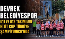 Devrek Belediyespor U11 ve U12 Takımları Hitit Cup Türkiye Şampiyonası'nda