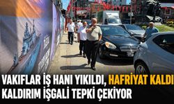 Vakıflar İş Hanı yıkıldı, hafriyat kaldı: Kaldırım işgali tepki çekiyor