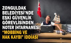 Zonguldak Belediyesi’nde eski güvenlik görevlisinden noter ihtarnamesi: “Mobbing ve hak kaybı” iddiası