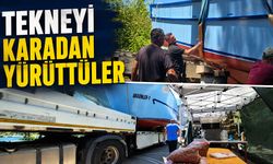 Tekneyi karadan yürüttüler