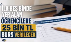 İlk beş binde yer alan öğrencilere 25 bin TL burs verilecek
