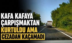 Kafa kafaya çarpışmaktan kurtuldu ama cezadan kaçamadı