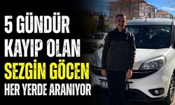 5 gündür kayıp olan Sezgin Göcen her yerde aranıyor