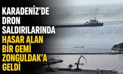 Karadeniz'de dron saldırılarında hasar alan bir gemi Zonguldak'a geldi