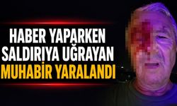 Haber yaparken saldırıya uğrayan muhabir yaralandı