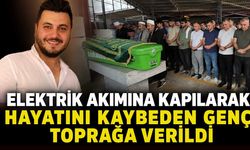 Elektrik akımına kapılarak hayatını kaybeden genç toprağa verildi