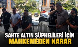 Sahte altın şüphelileri için mahkemeden karar