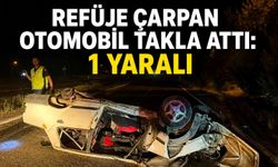 Refüje çarpan otomobil takla attı: 1 yaralı