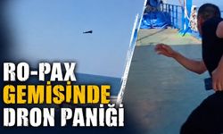 Ro-Pax gemisinde dron paniği