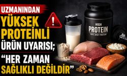 Uzmanından yüksek proteinli ürün uyarısı; 'Her zaman sağlıklı değildir'