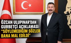 Özcan Ulupınar’dan gurbetçi açıklaması: “Söylemediğim sözler bana mal edildi”