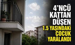 4'ncü kattan düşen 1,5 yaşındaki çocuk yaralandı