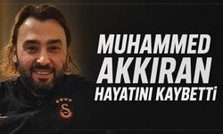 Muhammed Akkıran hayatını kaybetti