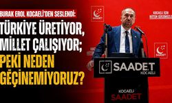 Burak Erol Kocaeli’den seslendi: “Türkiye üretiyor, millet çalışıyor; peki neden geçinemiyoruz?”