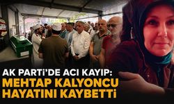 AK Parti'de acı kayıp: Mehtap Kalyoncu hayatını kaybetti