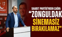 Saadet Partisi’nden çağrı: “Zonguldak sinemasız bırakılamaz”