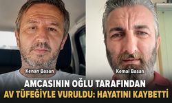 Amcasının oğlu tarafından av tüfeğiyle vuruldu: Hayatını kaybetti