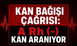 Kan bağışı çağrısı: A RH (-) kan aranıyor