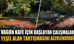 Vagon Kafe için başlayan çalışmalar yeşil alan tartışmasını alevlendirdi