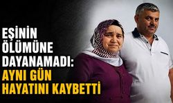 Eşinin ölümüne dayanamadı: Aynı gün hayatını kaybetti