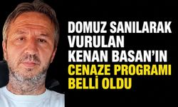 Domuz sanılarak vurulan Kenan Basan’ın cenaze programı belli oldu