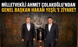Milletvekili Ahmet Çolakoğlu’ndan Genel Başkan Hakan Yeşil’e ziyaret