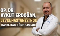 Op. Dr. Aykut Erdoğan, Level Hastanesi’nde hasta kabulüne başladı