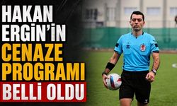 Hakan Ergin’in cenaze programı belli oldu