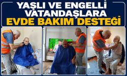 Yaşlı ve engelli vatandaşlara evde bakım desteği