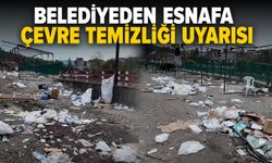 Belediyeden esnafa çevre temizliği uyarısı