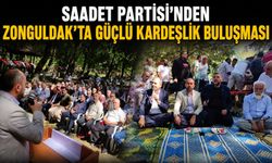 Saadet Partisi’nden Zonguldak’ta güçlü kardeşlik buluşması