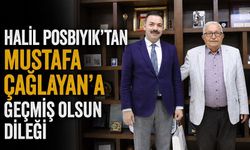 Halil Posbıyık’tan Mustafa Çağlayan’a geçmiş olsun dileği