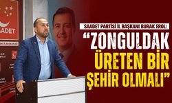 Saadet Partisi İl Başkanı Burak Erol: “Zonguldak üreten bir şehir olmalı”