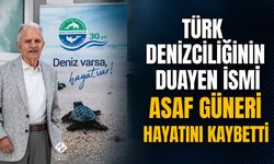 Türk denizciliğinin duayen ismi Asaf Güneri hayatını kaybetti