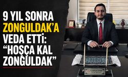 9 yıl sonra Zonguldak’a veda etti: “Hoşça kal Zonguldak”