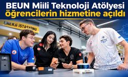 BEUN Milli Teknoloji Atölyesi öğrencilerin hizmetine açıldı