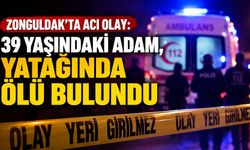 Zonguldak’ta acı olay: 39 yaşındaki adam, yatağında ölü bulundu