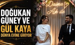 Doğukan Güney ve Gül Kaya dünya evine giriyor