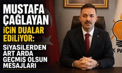 Mustafa Çağlayan için dualar ediliyor: Siyasilerden art arda geçmiş olsun mesajları