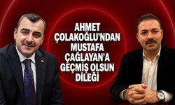 Ahmet Çolakoğlu’ndan Mustafa Çağlayan’a geçmiş olsun dileği