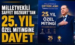 Milletvekili Saffet Bozkurt’tan 25. yıl Özel Mitingine davet