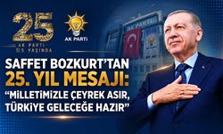 Saffet Bozkurt’tan 25. yıl mesajı: “Milletimizle çeyrek asır, Türkiye geleceğe hazır”