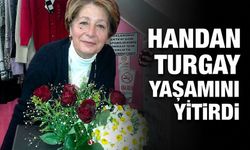 Handan Turgay yaşamını yitirdi