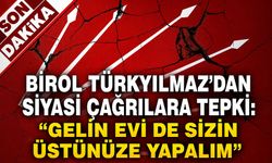 Birol Türkyılmaz’dan siyasi çağrılara tepki: “Gelin evi de sizin üstünüze yapalım”
