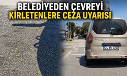 Belediyeden çevreyi kirletenlere ceza uyarısı